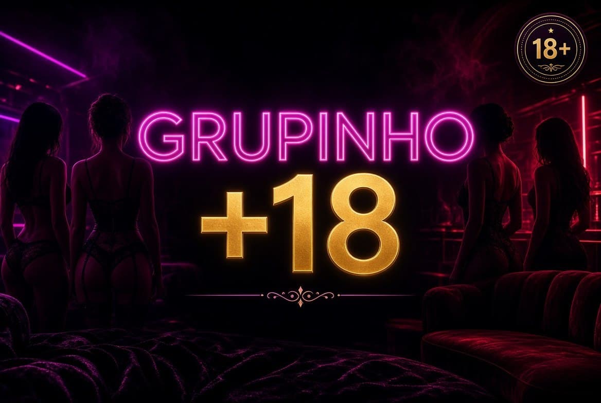 Canal GRUPINHO +18 - Putaria no Telegram